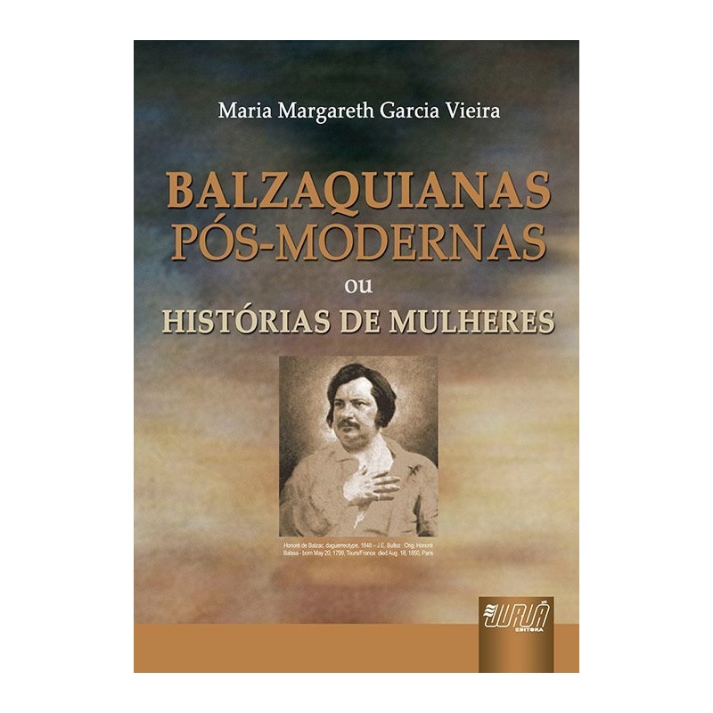 BALZAQUIANAS PÓS-MODERNAS OU HISTÓRIAS DE MULHERES