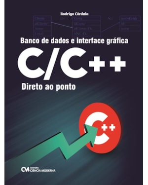 BANCO DE DADOS E INTERFACE GRÁFICA C/C++ DIRETO AO PONTO