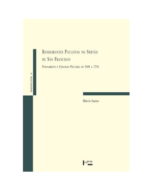 Bandeirantes paulistas no sertão do são francisco: povoamento e expansão pecuária de 1688 a 1734