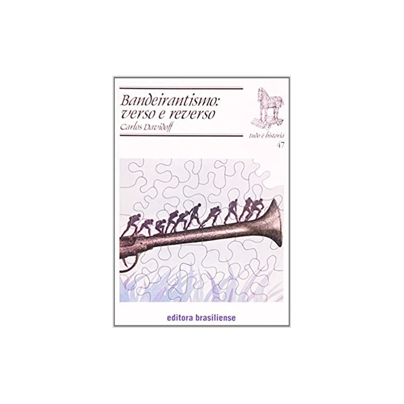 BANDEIRANTISMO VERSO E REVERSO - TUDO E HISTORIA - 8