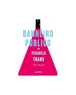 Banheiro público - Um pesadelo trans