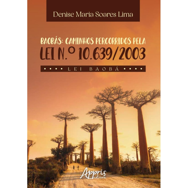 BAOBÁS: CAMINHOS PERCORRIDOS PELA LEI N.º 10.639/2003