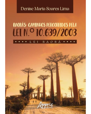 BAOBÁS: CAMINHOS PERCORRIDOS PELA LEI N.º 10.639/2003