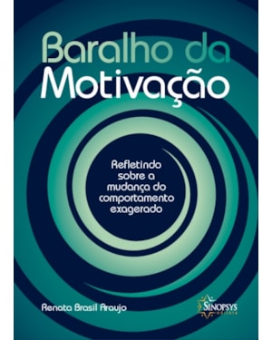 BARALHO DA MOTIVAÇÃO: REFLETINDO SOBRE A MUDANÇA DO COMPORTAMENTO EXAGERADO