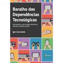Baralho das dependências tecnológicas: controlando o uso de jogos eletrônicos, internet e aparelho celular