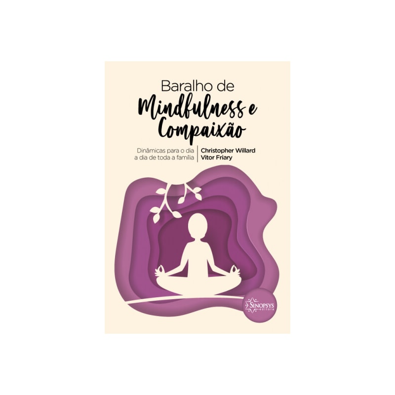 Baralho de mindfulness e compaixão: dinâmicas para o dia a dia de toda a família