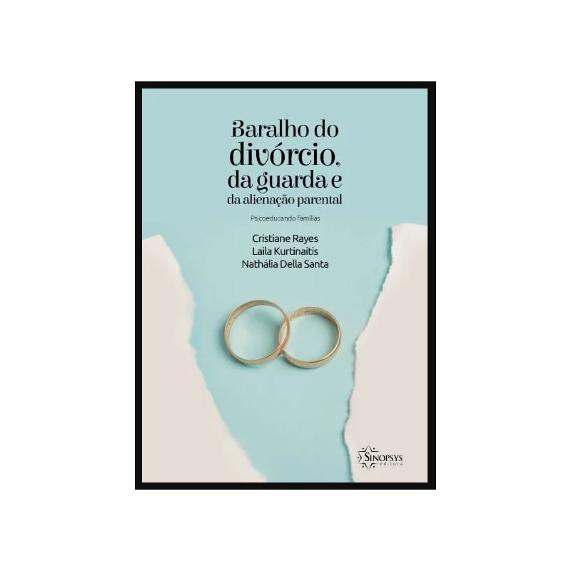 Baralho do divórcio, da guarda e da alienação parental: psicoeducando famílias