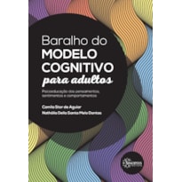 Baralho do modelo cognitivo para adultos: psicoeducação dos pensamentos, sentimentos e comportamentos