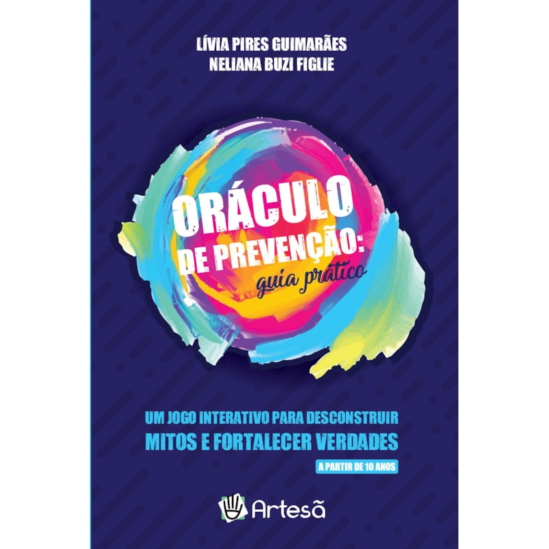 Baralho oráculo da prevenção: guia prático: um jogo interativo para desconstruir mitos e fortalecer verdades