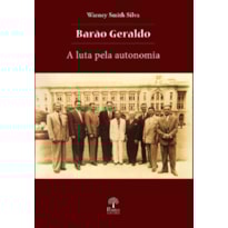 BARÃO GERALDO - A LUTA PELA AUTONOMIA