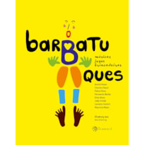BARBATUQUES: MÚSICAS, JOGOS E BRINCADEIRAS (ALTAMENTE RECOMENDÁVEL FNLIJ 2025 NA CATEGORIA INFORMATIVO)