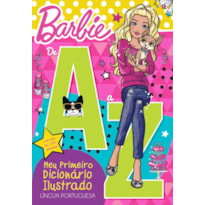 BARBIE - DE A A Z - MEU PRIMEIRO DICIONÁRIO ILUSTRADO: LÍNGUA PORTUGUESA