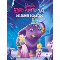 BARBIE DREAMTOPIA - UM ELEFANTE ESQUECIDO