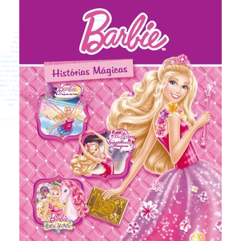 BARBIE - HISTÓRIAS MÁGICAS: BARBIE E O SEGREDO DAS FADAS; BARBIE E AS SAPATILHAS MÁGICAS; BARBIE E O PORTAL SECRETO