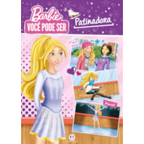 BARBIE - VOCÊ PODE SER PATINADORA