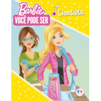 BARBIE YOU CAN BE - VOCÊ PODE SER CIENTISTA