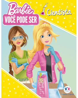 BARBIE YOU CAN BE - VOCÊ PODE SER CIENTISTA