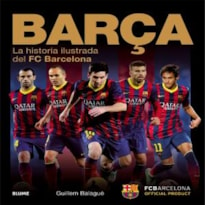 BARÇA - LA HISTORIA ILUSTRADA DEL FC BARCELONA