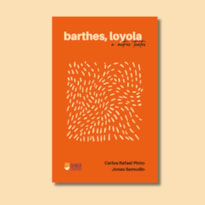 BARTHES, LOYOLA E OUTROS TEXTOS