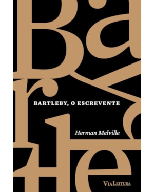 BARTLEBY, O ESCREVENTE - HERMAN MELVILLE
