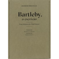 BARTLEBY, O ESCRIVÃO: UMA HISTÓRIA DE WALL STREET