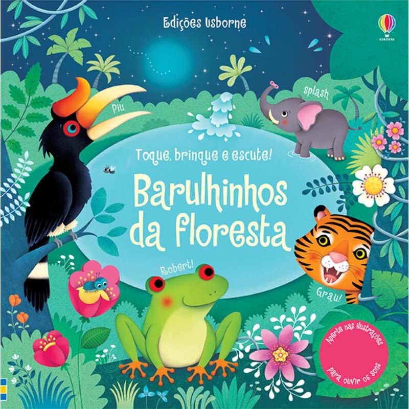 BARULHINHOS DA FLORESTA : TOQUE, BRINQUE E ESCUTE!