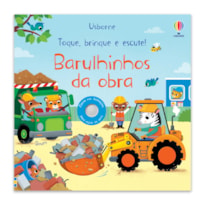 BARULHINHOS DA OBRA: TOQUE, BRINQUE E ESCUTE!