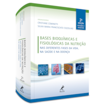 BASES BIOQUÍMICAS E FISIOLÓGICAS DA NUTRIÇÃO: NAS DIFERENTES FASES DA VIDA, NA SAÚDE E NA DOENÇA