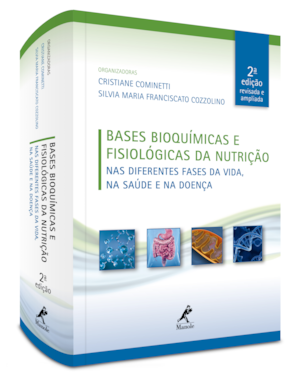 Bases bioquímicas e fisiológicas da nutrição: nas diferentes fases da vida, na saúde e na doença