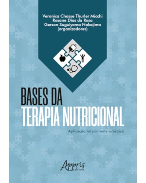 BASES DA TERAPIA NUTRICIONAL: APLICAÇÃO NO PACIENTE CIRÚRGICO