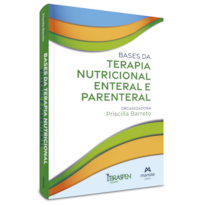 BASES DA TERAPIA NUTRICIONAL ENTERAL E PARENTERAL