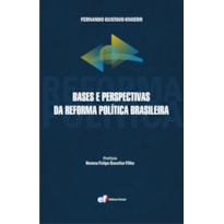 Bases e perspectivas da reforma política brasileira
