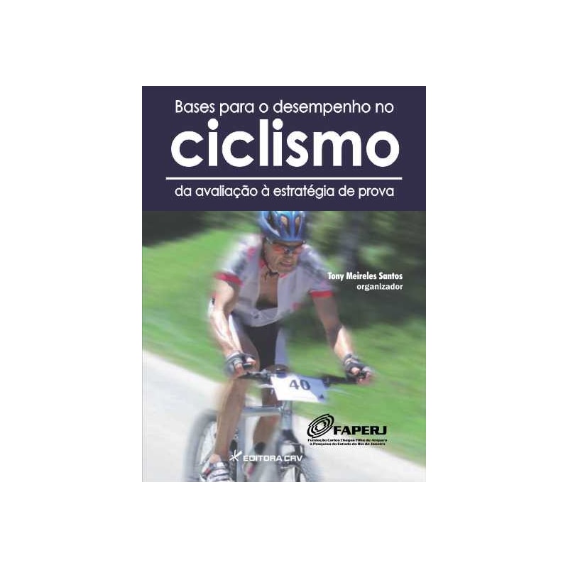 BASES PARA O DESEMPENHO NO CICLISMO DA AVALIAÇÃO À ESTRATÉGIA DE PROVA