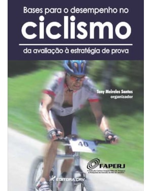 BASES PARA O DESEMPENHO NO CICLISMO DA AVALIAÇÃO À ESTRATÉGIA DE PROVA