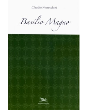 Basílio Magno - Literatura Cristã Antiga