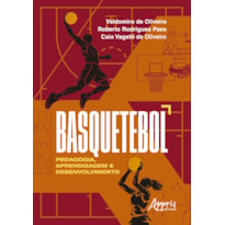BASQUETEBOL: PEDAGOGIA, APRENDIZAGEM E DESENVOLVIMENTO