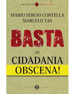 BASTA DE CIDADANIA OBSCENA!