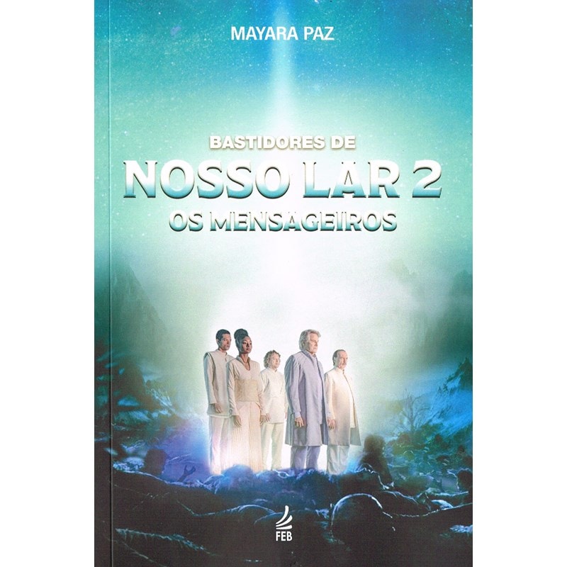 Bastidores de Nosso Lar 2 - Os mensageiros