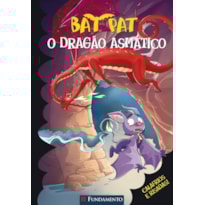 BAT PAT - O DRAGÃO ASMÁTICO