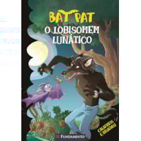 BAT PAT - O LOBISOMEM LUNÁTICO