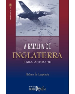 BATALHA DE INGLATERRA, A - JUNHO OUTUBRO 1940