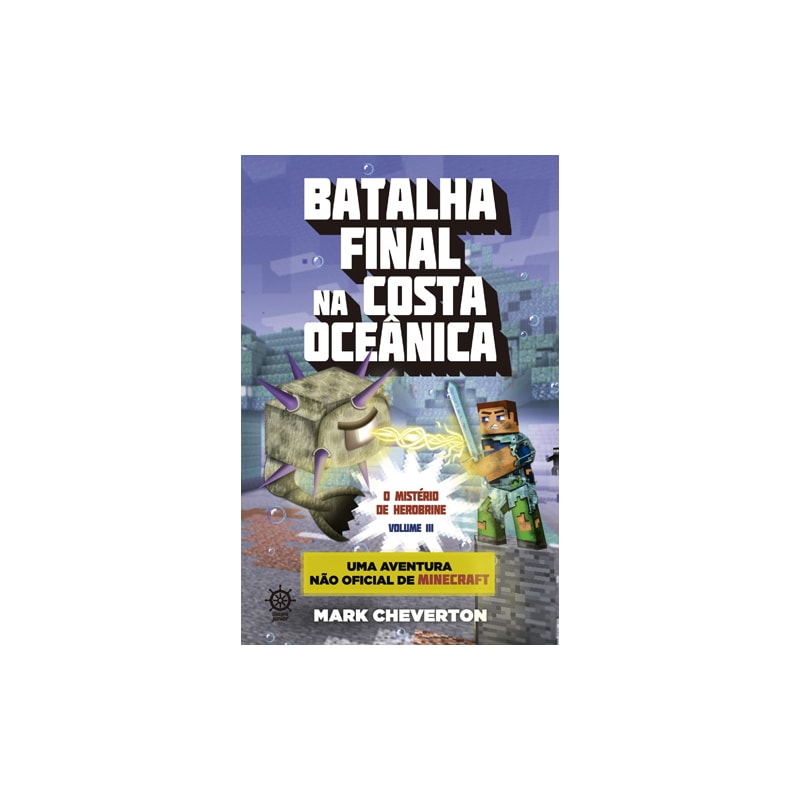 BATALHA FINAL NA COSTA OCEÂNICA (VOL. 3 MINECRAFT: O MISTÉRIO DE HEROBRINE)