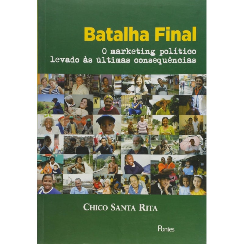 BATALHA FINAL O MARKETING POLITICO LEVADO AS ULTIMAS CONSEQUÊNCIAS
