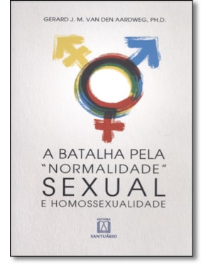BATALHA PELA NORMALIDADE SEXUAL, A
