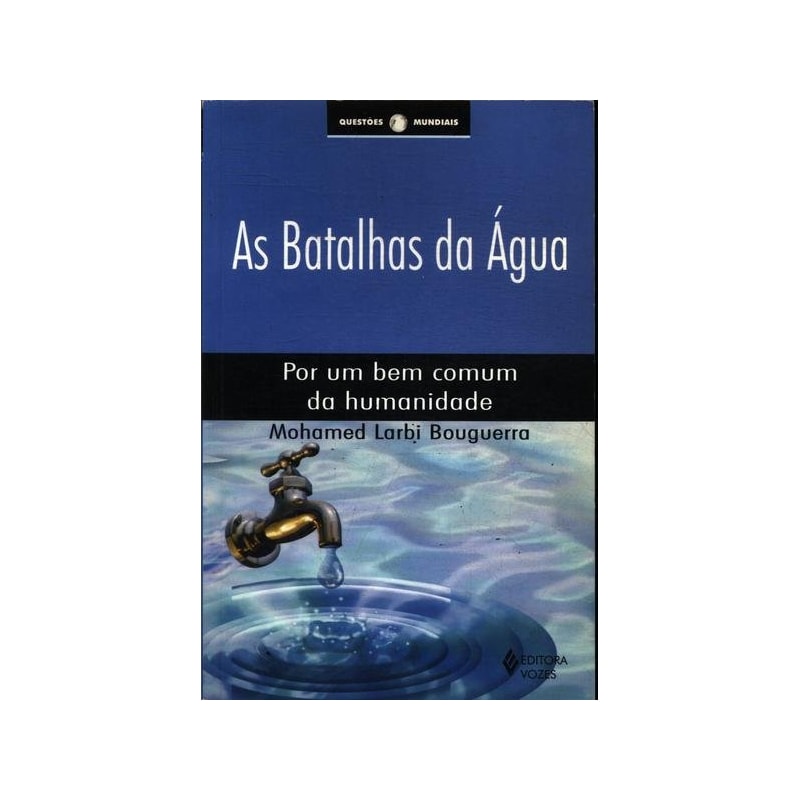 BATALHAS DA ÁGUA - POR UM BEM COMUM DA HUMANIDADE