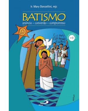 Batismo: anúncio, conversão, compromisso