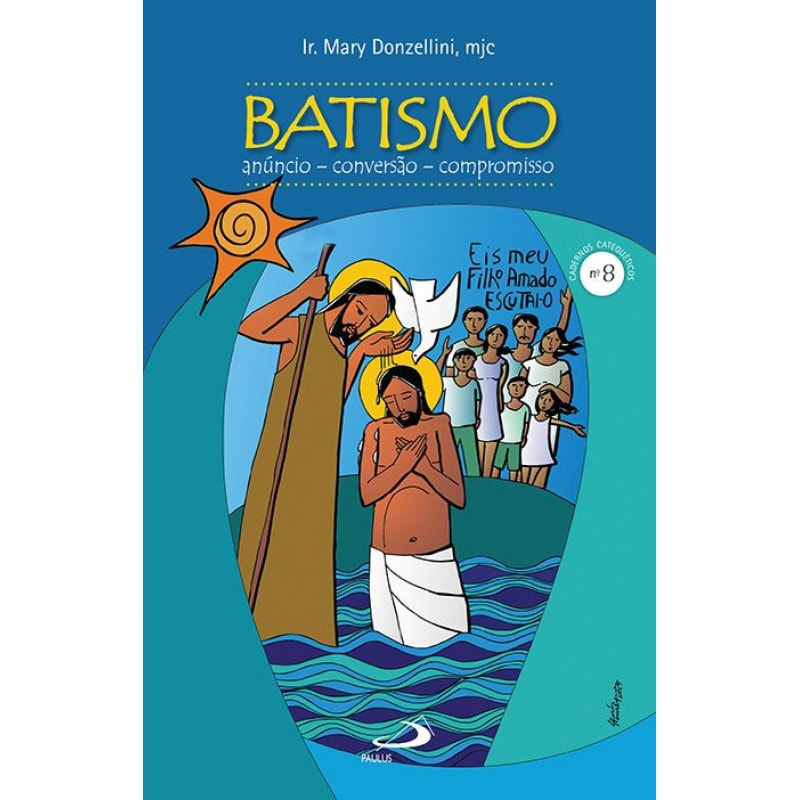 Batismo: anúncio, conversão, compromisso
