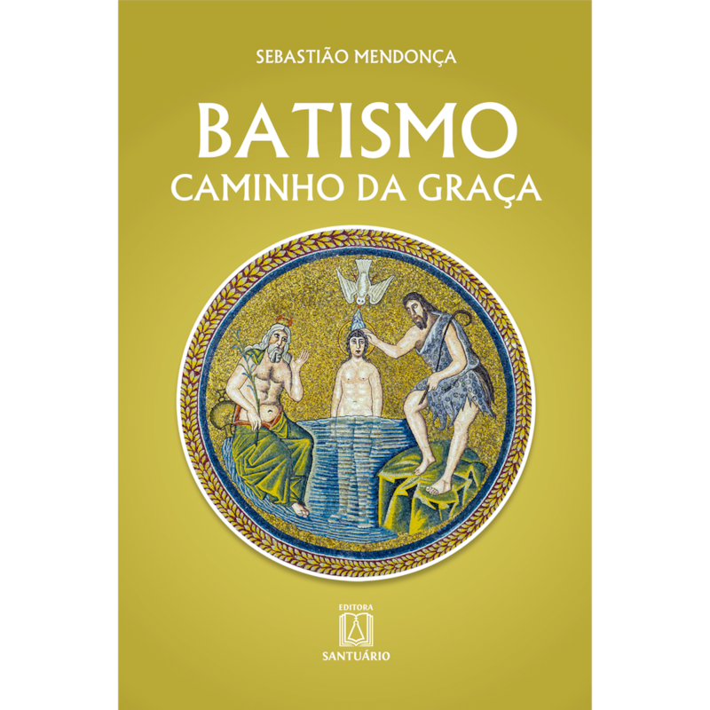 BATISMO: CAMINHO DA GRAÇA