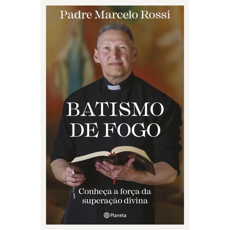 BATISMO DE FOGO: CONHEÇA A FORÇA DA SUPERAÇÃO DIVINA