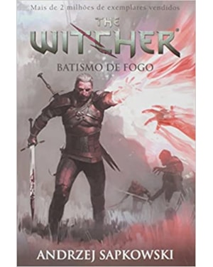 BATISMO DE FOGO - THE WITCHER - A SAGA DO BRUXO GERALT DE RÍVIA (CAPA GAME)
